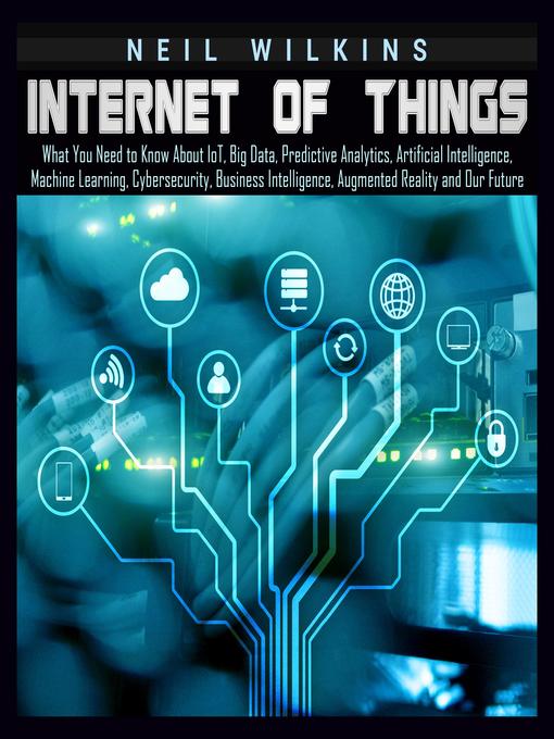 Title details for Internet of Things by Neil Wilkins - Wait list